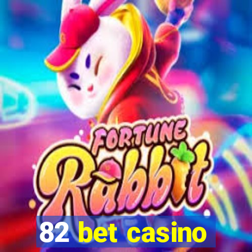 82 bet casino